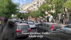 Bakıdakı tıxacların günahkarı kimdir?