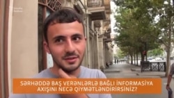 Sərhəddə baş verənlərlə bağlı informasiya axışını necə qiymətləndirirsiniz?