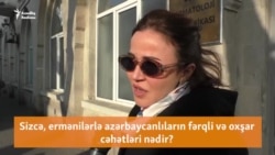 Ermənilərlə azərbaycanlıların oxşar və fərqli cəhətləri nədir? - Bakıda sorğu